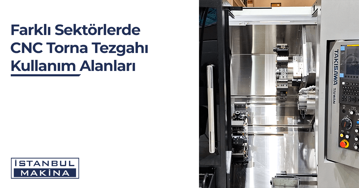 farklı sektörlerde cnc torna tezgahı kullanım alanları